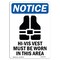 Signmission OSHA Notice, 7" Height, Hi-Vis Vest Must Be Sign With Symbol, 7" X 5", Portrait OS-NS-D-57-V-13512 - alternate 1